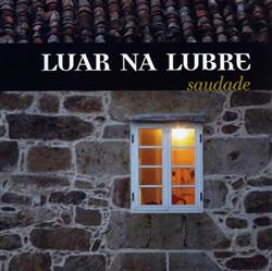 lyssna på nätet Luar Na Lubre - Saudade