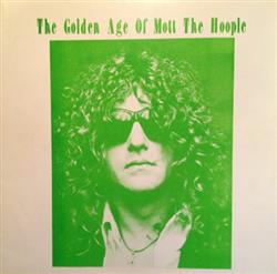 Download Mott The Hoople - The Golden Age Of Mott The Hoople