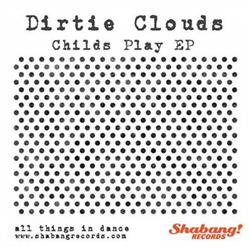 télécharger l'album Dirtie Clouds - Childs Play