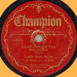 Album herunterladen Yodelin' Jimmy Warner - Away Out On The Mountain Blue Yodel No 2