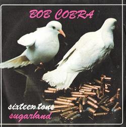 ouvir online Bob Cobra - Sixteen Tons Sugarland