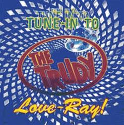 ouvir online The Trudy - Tune In To The Trudy Love Ray