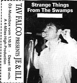 Album herunterladen Tav Falco Presents Je & Ill - Strange Things From The Swamp