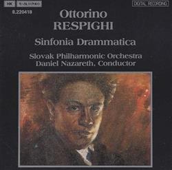 Download Ottorino Respighi, Slovak Philharmonic Orchestra, Daniel Nazareth - Sinfonia Drammatica