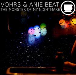descargar álbum VOHR3, Anie Beat - The Monster of My Nightmare