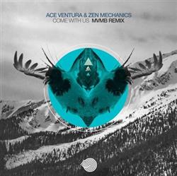 descargar álbum Ace Ventura & Zen Mechanics - Come With Us MVMB Remix
