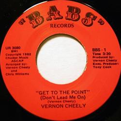 Download Vernon Cheely - Get To The Point Dont Lead Me On