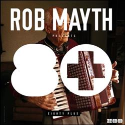 Download Rob Mayth - Rob Mayth Presents 80