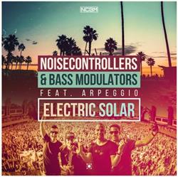ladda ner album Noisecontrollers & Bass Modulators, Arpeggio - Electric Solar