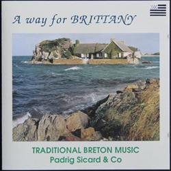online luisteren Padrig Sicard & Co - A Way For Brittany Traditional Breton Music