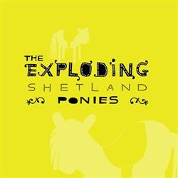 online luisteren The Exploding Shetland Ponies - Untitled