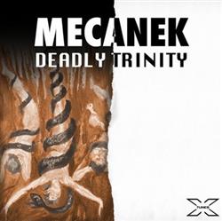 online anhören Mecanek - Deadly Trinity