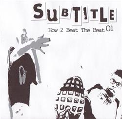 kuunnella verkossa Subtitle - How 2 Beat The Beat 01