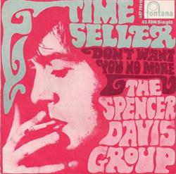 Download The Spencer Davis Group - Time Seller Dont Want You No More