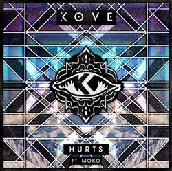 Kove Feat Moko - Hurts Remixes