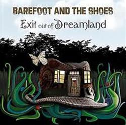 ouvir online Barefoot And The Shoes - Exit Out Of Dreamland