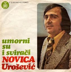 descargar álbum Novica Urošević - Umorni Su I Svirači Ona Samo Tebe Voli