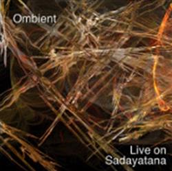 Download Ombient - Live On Sadayatana