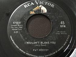 Album herunterladen Pat Hervey - I Wouldnt Blame You