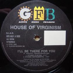 House Of Virginism - Ill be There for you