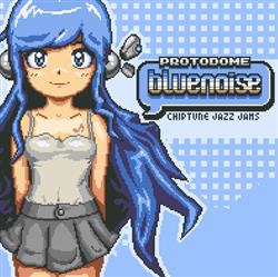 Download Protodome - Bluenoise