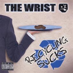 descargar álbum The Wrist - Recycling Sucks