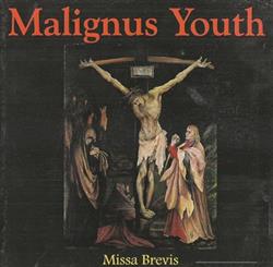 descargar álbum Malignus Youth - Missa BrevisEphemeral