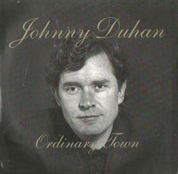 Download Johnny Duhan - Ordinary Town