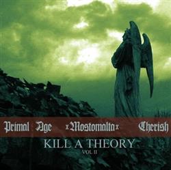 descargar álbum Primal Age, Mostomalta, Cherish - Kill A Theory Vol 2