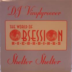 DJ Vinylgroover - Shelter Shelter So Good