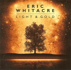 last ned album Eric Whitacre - Light Gold