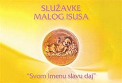 écouter en ligne Služavke Malog Isusa - Svom Imenu Slavu Daj