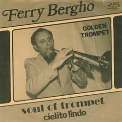 last ned album Ferry Bergho - Soul Of Trumpet