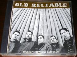 last ned album Old Reliable - Pulse Of Light Dark Landscape