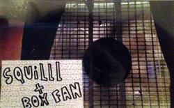 lataa albumi Squilll + Box Fan - Squilll Box Fan