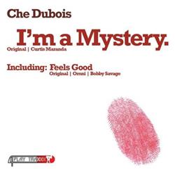 Download Che Dubois - Im A Mystery