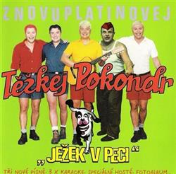 Download Těžkej Pokondr - Ježek V Peci Znovuplatinovej