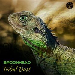 lytte på nettet Spoonhead - Tribal Dust