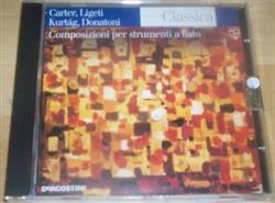 last ned album Carter Ligeti Kurtág Donatoni - Composizioni Per Strumenti A Fiato