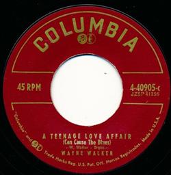 Wayne Walker - A Teenage Love Affair Can Cause The Blues