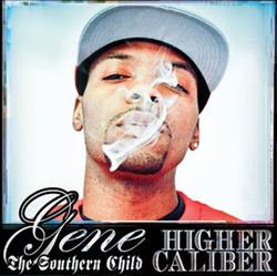 descargar álbum Gene The Southern Child - Higher Caliber