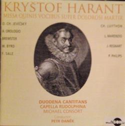 Download Kryštof Harant Duodena Cantitans, Capella Rudolphina, Michael Consort, Petr Daněk - Missa Quinis Vocibus Super Dolorosi Martir