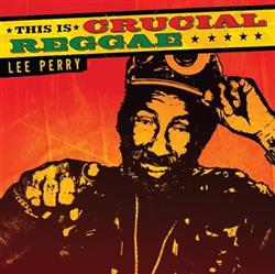 télécharger l'album Lee Perry - This Is Crucial Reggae