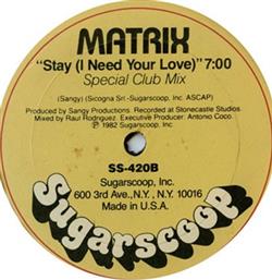 lataa albumi Matrix - Stay I Need Your Love Take Me Up
