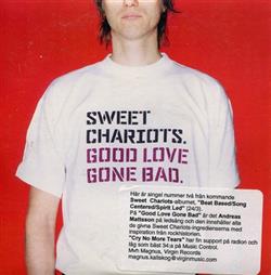 ouvir online Sweet Chariots - Good Love Gone Bad