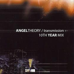 lataa albumi Angeltheory - Transmission 10th Year Mix