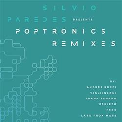 Download Silvio Paredes - Poptronics Remixes