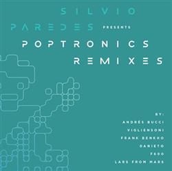 descargar álbum Silvio Paredes - Poptronics Remixes