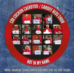 last ned album Cardiff Reds Choir - Not in My Name