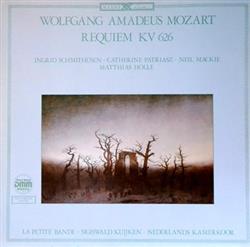 last ned album Wolfgang Amadeus Mozart Ingrid Schmithüsen, Catherine Patriasz, Matthias Hölle, La Petite Bande, Sigiswald Kuijken, Nederlands Kamerkoor - Requiem KV 626